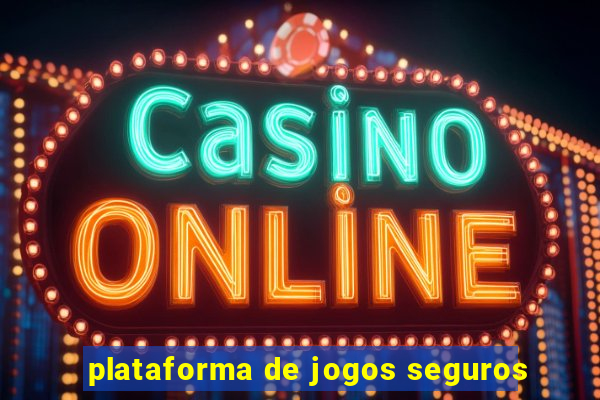 plataforma de jogos seguros